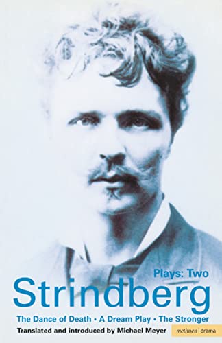 Strindberg: Plays: Two (The Dance of Death / A Dream Play / The Stronger)