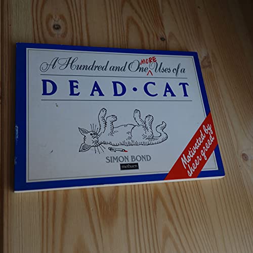 A Hundred and One More Uses of a Dead Cat