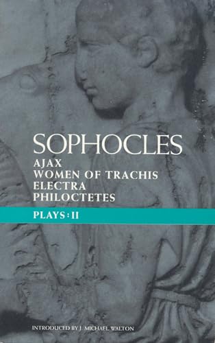 Sophocles Plays 2: Ajax, Women of Trachis, Electra, Philoctetes (Classical Dramatists)