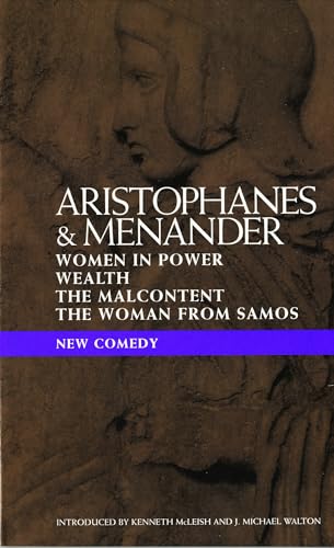 New Comedy: Women in Power; Wealth; The Malcontent; The Woman from Samos (Classical Dramatists)