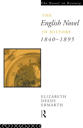 The English Novel In History 1840-1895 (The Novel in History)