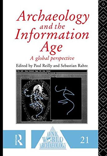 Archaeology and the Information Age (One World Archaeology)