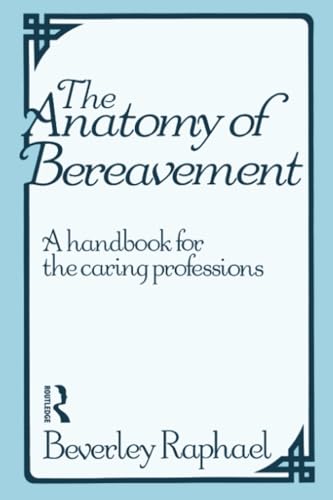 The Anatomy of Bereavement: A Handbook for the Caring Professions