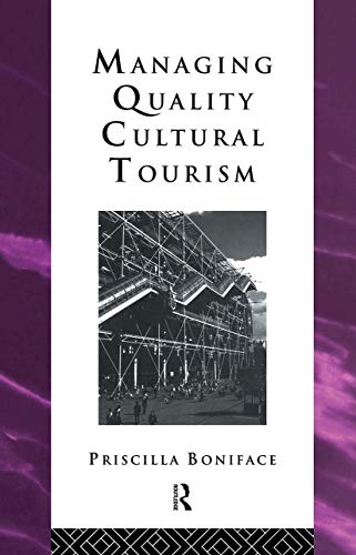 Managing Quality Cultural Tourism (Heritage: Care-Preservation-Management)