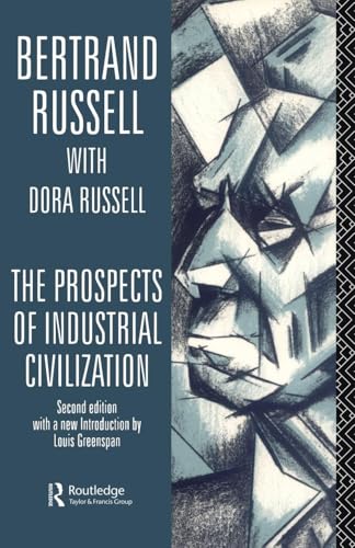 The Prospects of Industrial Civilisation (Bertrand Russell Paperbacks)