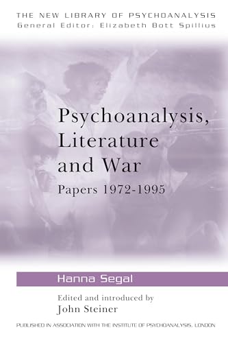 Psychoanalysis, Literature and War: Papers 1972-1995