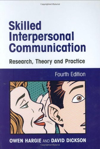 Skilled Interpersonal Communication: Research, Theory and Practice