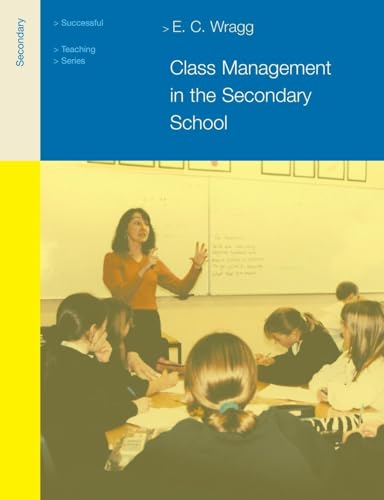 Class Management in the Secondary School (Successful Teaching Series)