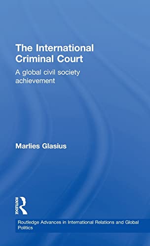 The International Criminal Court: A Global Civil Society Achievement