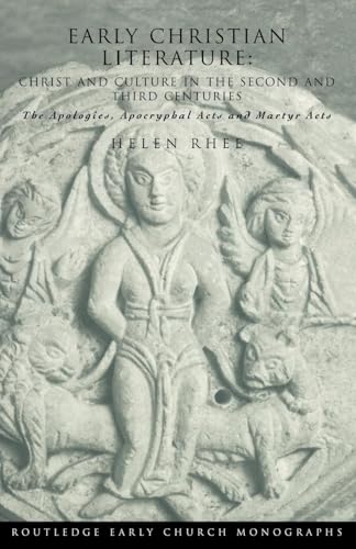 Early Christian Literature: Christ and Culture in the Second and Third Centuries