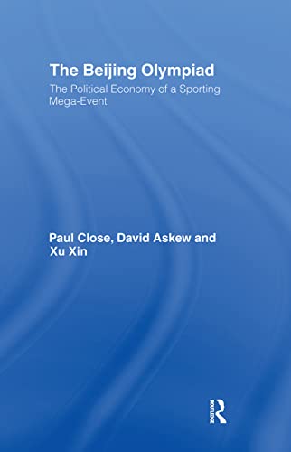 The Beijing Olympiad: The Political Economy of a Sporting Mega-Event