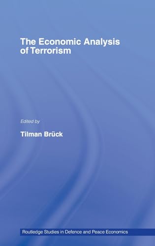 The Economic Analysis of Terrorism (Routledge Studies in Defence and Peace Economics)
