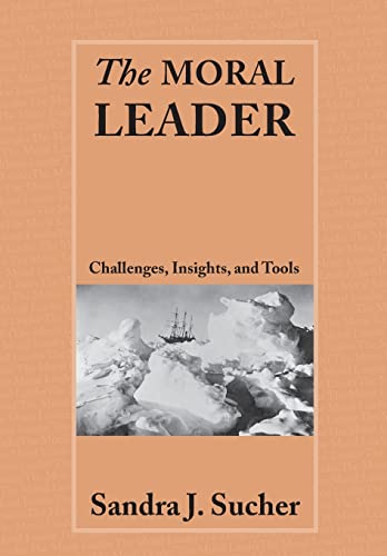 The Moral Leader: Challenges, Tools and Insights