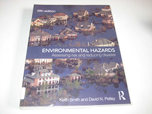 Environmental Hazards: Assessing Risk and Reducing Disaster