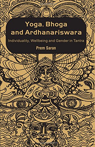 Yoga, Bhoga and Ardhanariswara: Individuality, Wellbeing and Gender in Tantra