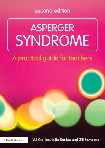 Asperger Syndrome: A Practical Guide for Teachers (David Fulton Books)