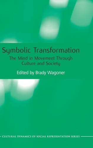 Symbolic Transformation: The Mind in Movement Through Culture and Society