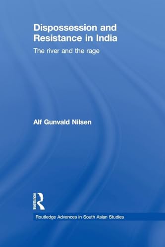 Dispossession and Resistance in India: The River and the Rage