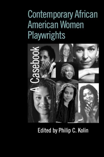 Contemporary African American Women Playwrights: A Casebook