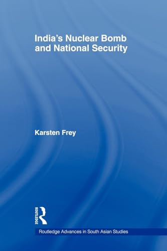 India's Nuclear Bomb and National Security (Routledge Advances in South Asian Studies)