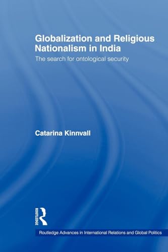 Globalization and Religious Nationalism in India: The Search for Ontological Security