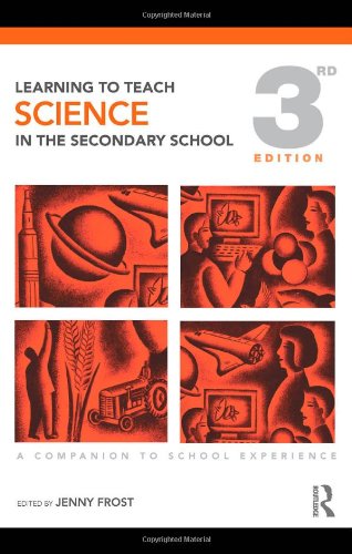Learning to Teach Science in the Secondary School: A Companion to School Experience: Volume 1 (Learning to Teach Subjects in the Secondary School Series)