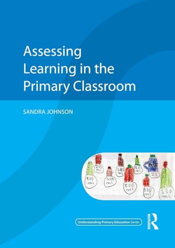 Assessing Learning in the Primary Classroom (Understanding Primary Education Series)
