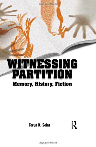 Witnessing Partition: Memory, History, Fiction