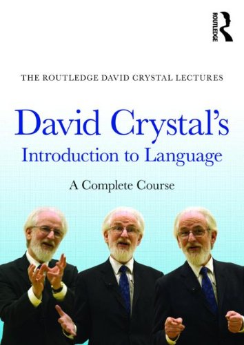David Crystal's Introduction to Language: A Complete Course (Routledge David Crystal Lectures)