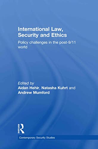 International Law, Security and Ethics: Policy Challenges in the post-9/11 World
