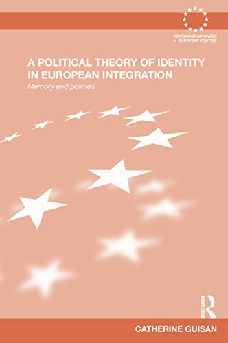 A Political Theory of Identity in European Integration: Memory and policies
