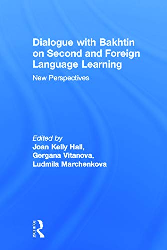 Dialogue With Bakhtin on Second and Foreign Language Learning: New Perspectives