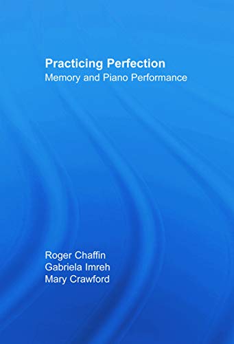 Practicing Perfection: Memory and Piano Performance (Expertise: Research and Applications)