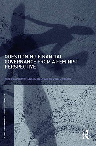 Questioning Financial Governance from a Feminist Perspective (Routledge IAFFE Advances in Feminist Economics)