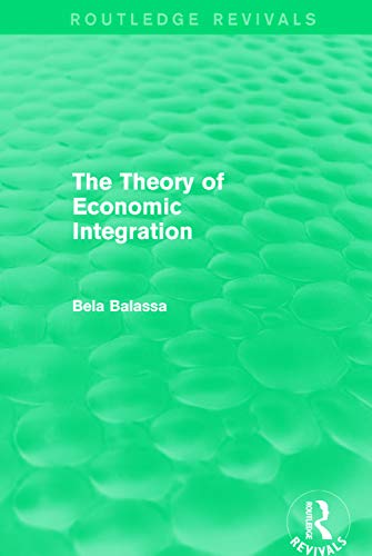 The Theory of Economic Integration (Routledge Revivals)