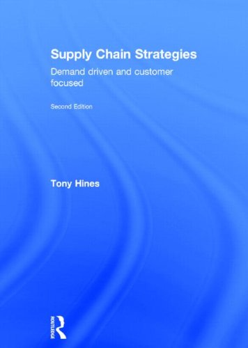 Supply Chain Strategies: Demand Driven and Customer Focused