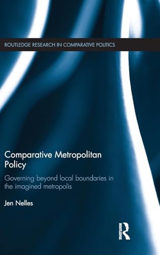 Comparative Metropolitan Policy (Routledge Research in Comparative Politics)