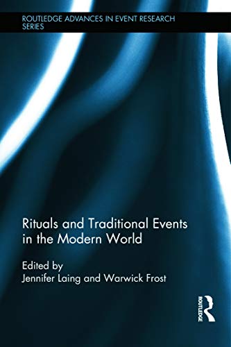 Rituals and Traditional Events in the Modern World (Routledge Advances in Event Research Series)