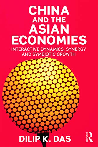 China and the Asian Economies: Interactive Dynamics, Synergy and Symbiotic Growth