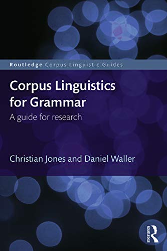 Corpus Linguistics for Grammar (Routledge Corpus Linguistics Guides)