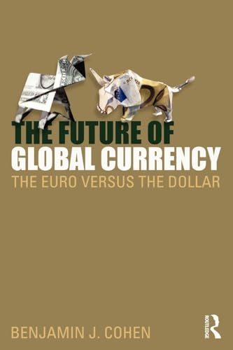 The Future of Global Currency: The Euro Versus the Dollar
