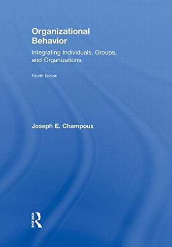 Organizational Behavior: Integrating Individuals, Groups, and Organizations