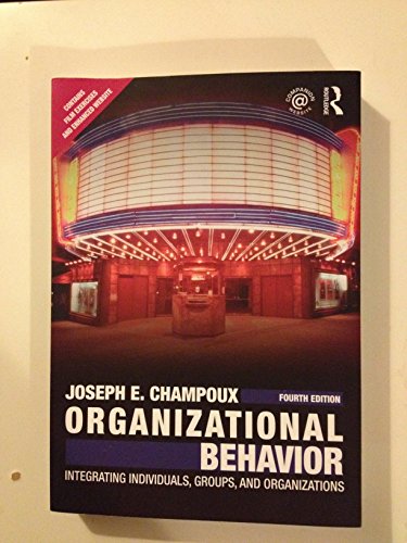 Organizational Behavior: Integrating Individuals, Groups, and Organizations