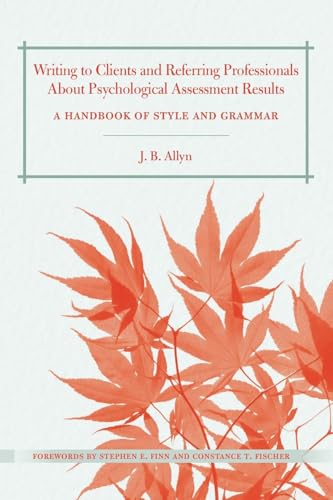 Writing to Clients and Referring Professionals about Psychological Assessment Results: A Handbook of Style and Grammar