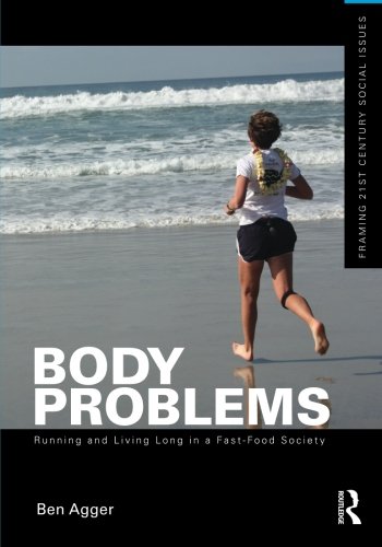 Body Problems: Running and Living Long in a Fast-Food Society (Framing 21st Century Social Issues)