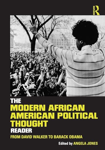 The Modern African American Political Thought Reader: From David Walker to Barack Obama