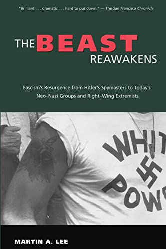 The Beast Reawakens: Fascism's Resurgence from Hitler's Spymasters to Today's Neo-Nazi Groups and Right-Wing Extremists