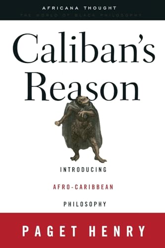 Caliban's Reason: Introducing Afro-Caribbean Philosophy