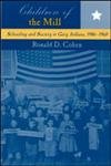 Children of the Mill: Schooling and Society in Gary, Indiana, 1906-1960 (Studies in the History of Education)