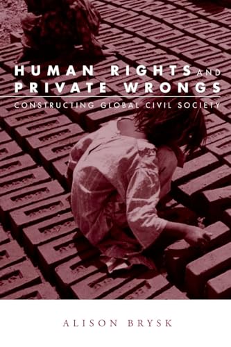 Human Rights and Private Wrongs: Constructing Global Civil Society
